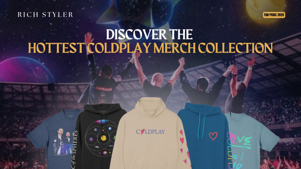 Hottest Coldplay Merch Collection 2025 featuring colorful Coldplay T-Shirts and stylish Coldplay Hoodie designs for fans.